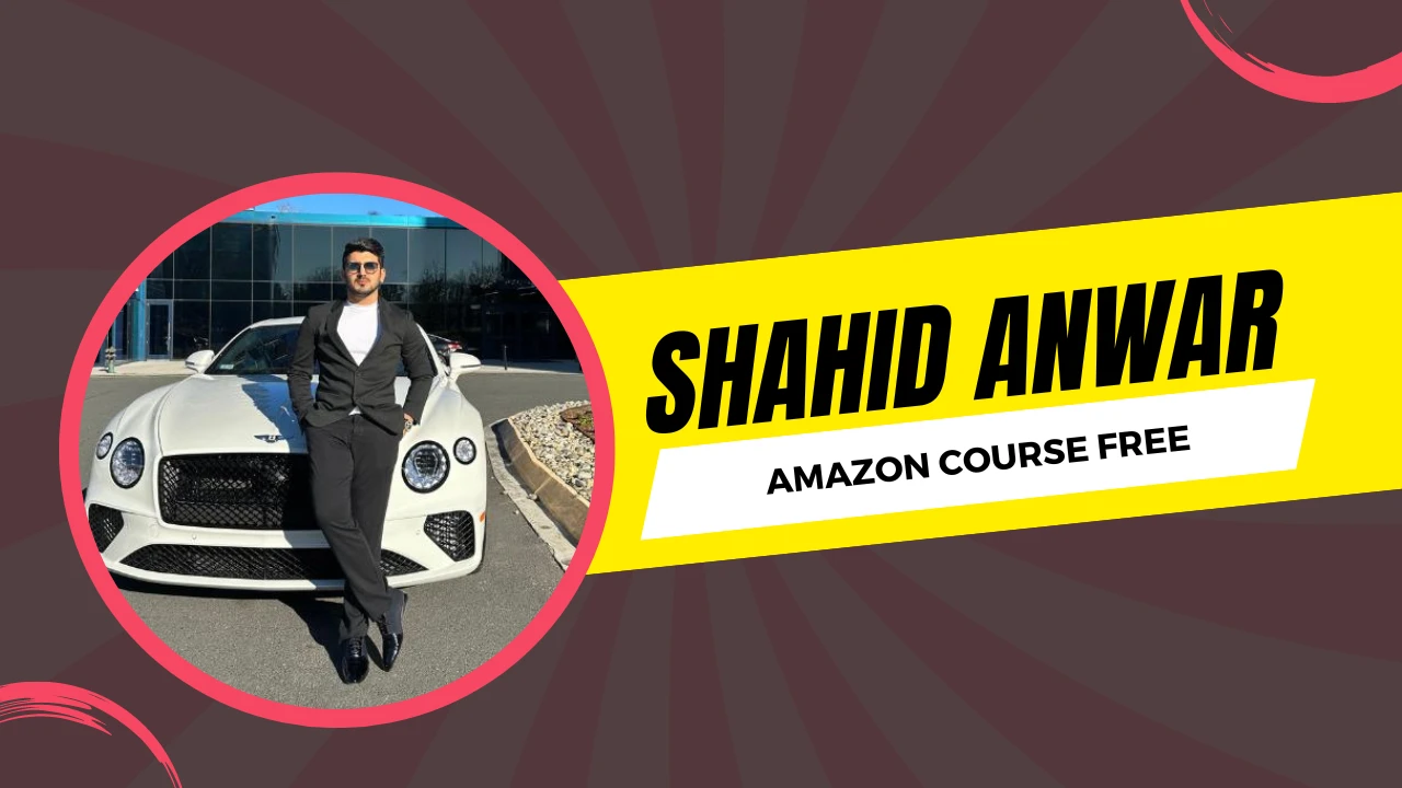 Shahid Anwar Amazon Course Free